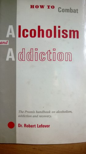 HOW TO COMBAT ALCOHOLISM & ADDICTION
