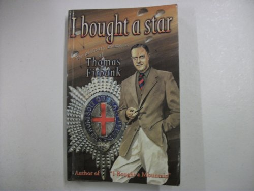 I Bought a Star - The Military Memoirs of Thomas Firbank