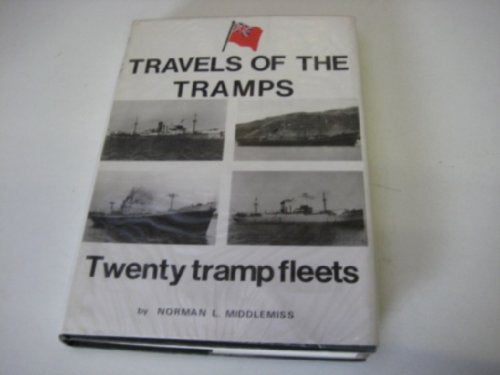 Travels of the Tramps: Twenty Tramp Fleets: v. 1