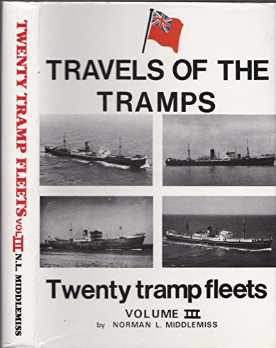 Travels of the Tramps: Twenty Tramp Fleets: v. 3