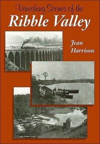Vanishing Scenes of the Ribble Valley