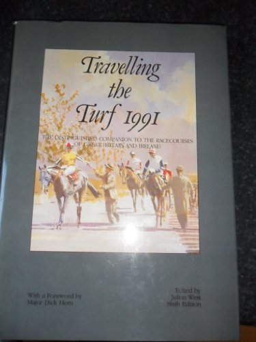 TRAVELLING THE TURF: THE DISTINGUISHED COMPANION TO THE RACECOURSES OF GREAT BRITAIN AND IRELAND.