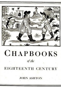 Chapbooks of the Eighteenth Century 