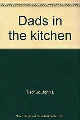 Dads in the kitchen