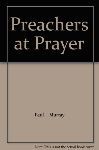 Preachers at Prayer