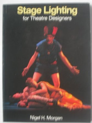 Stage Lighting for the Theatre Designer