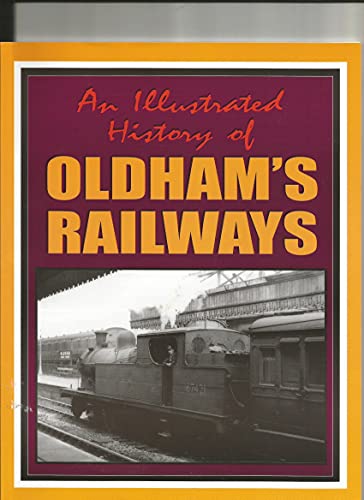 An Illustrated History of Oldham's Railways