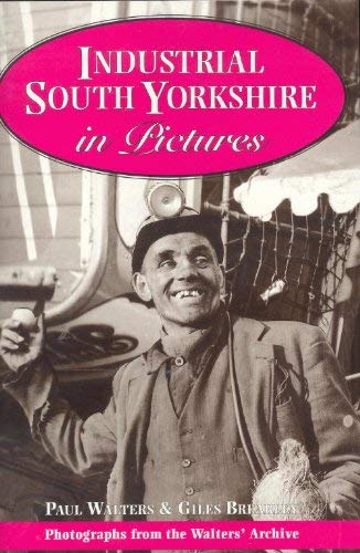 Industrial South Yorkshire in Pictures