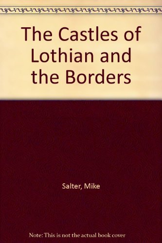 The Castles of Lothian and the Borders