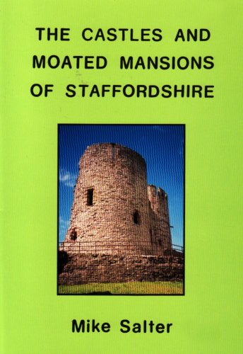 The Castles and Moated Mansions of Staffordshire