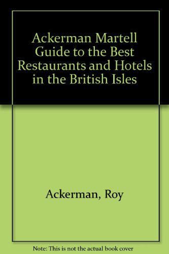 Ackerman Martell Guide to the Best Restaurants and Hotels in the British Isles