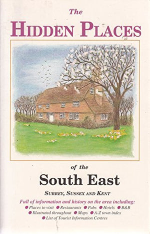Hidden Places of South East England