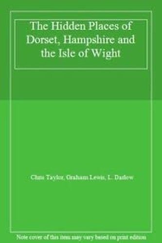 The Hidden Places of Dorset, Hampshire and the Isle of Wight