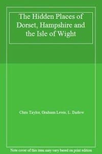 The Hidden Places of Dorset, Hampshire and the Isle of Wight 