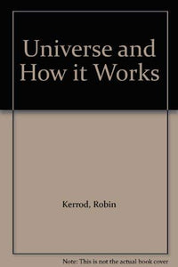 Universe and How it Works 