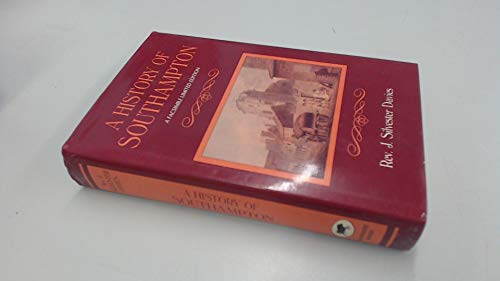 A history of Southampton: Partly from the manuscript of Dr. Speed, in the Southampton Archives