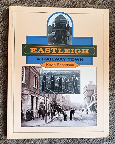 Eastleigh: a Railway Town