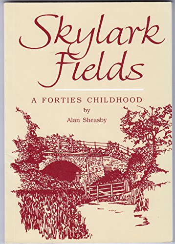 Skylark fields: A forties childhood