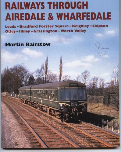 Railways Through Airedale & Wharfedale