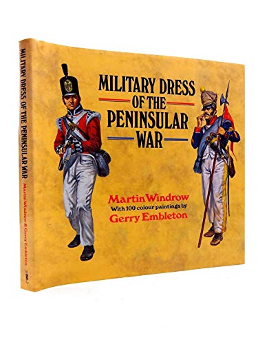 Military Dress of the Peninsular War, 1808-14