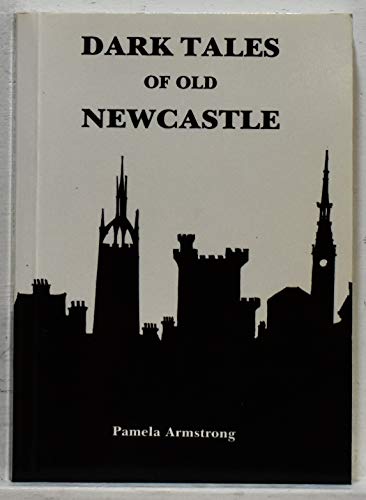 Dark Tales of Old Newcastle