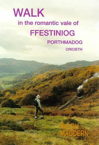 Walk in the Romantic Vale of Ffestiniog, Porthmadog, Criccieth