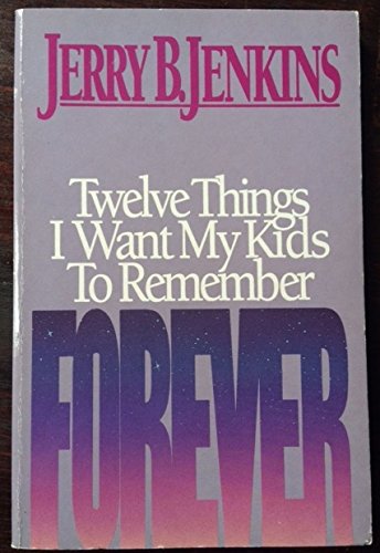 Twelve Things I Want My Kids to Remember Forever