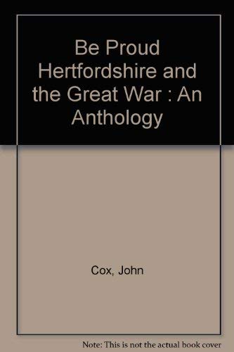 Be Proud Hertfordshire and the Great War
