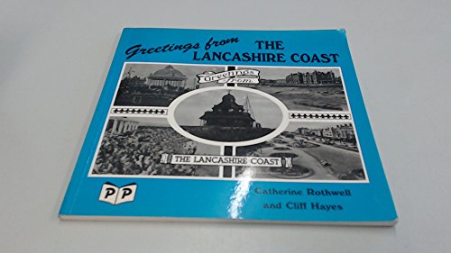 Greetings from the Lancashire Coast: A Nostalgic Trip Up the Lancashire Coast in Picture Postcards