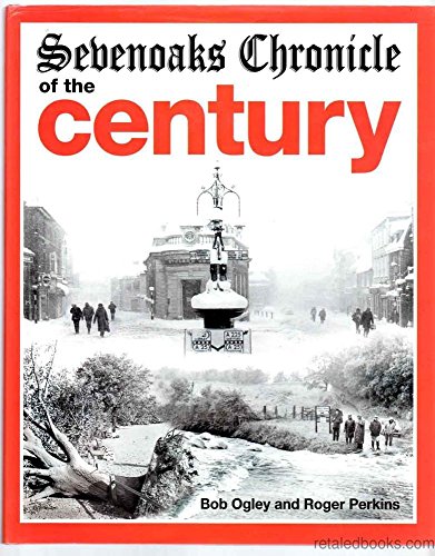 Sevenoaks Chronicle of the Century
