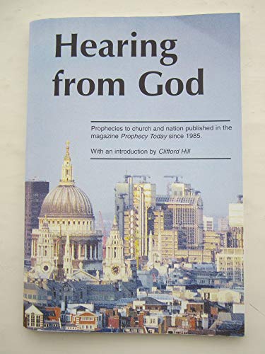 Hearing from God: Prophecies to the Church and Nation Published in the Magazine "Prophecy Today" Since 1985
