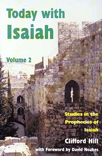 Today with Isaiah Volume 2: Studies in the Prophecies of Isaiah