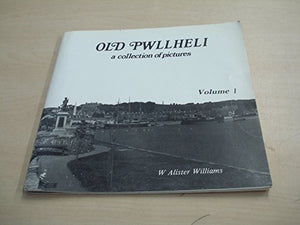 Collection of Pictures Series, A: Pwllheli (Volume 1) 