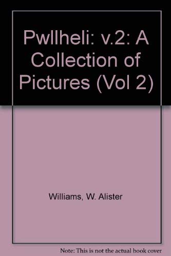 Cyfres Casgliad o Luniau / Collection of Pictures, A: Pwllheli (Cyfrol 2 / Vol. 2)