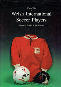 Who's Who of Welsh International Soccer Players 