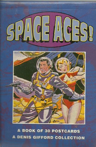 Space Aces!: Comic Book Heroes of the Forties and Fifties