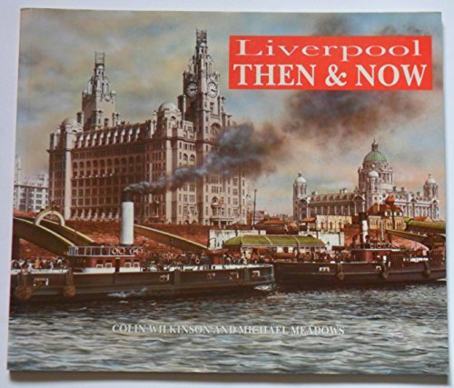 Liverpool Then and Now