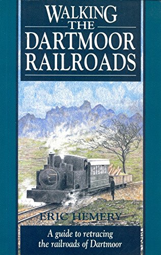Walking the Dartmoor Railroads