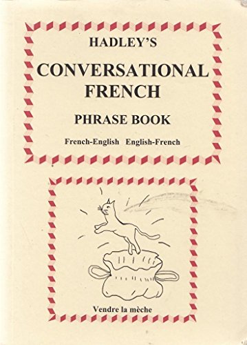 Hadley's Conversational French Phrase Book