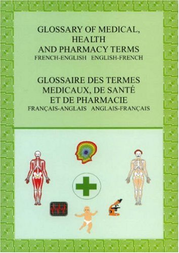 Glossary of medical health and pharmacy terms French/English/French
