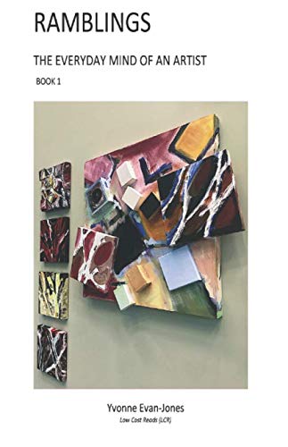RAMBLINGS, THE EVERYDAY MIND OF AN ARTIST (Low-Cost Reads (LCR))