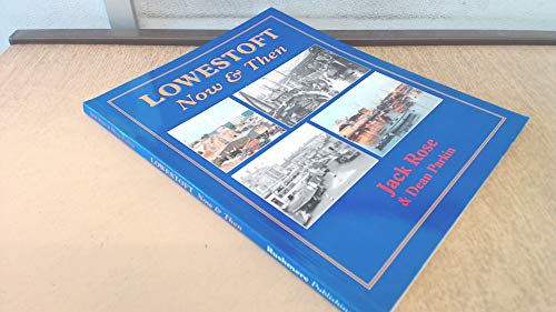 Lowestoft Now and Then