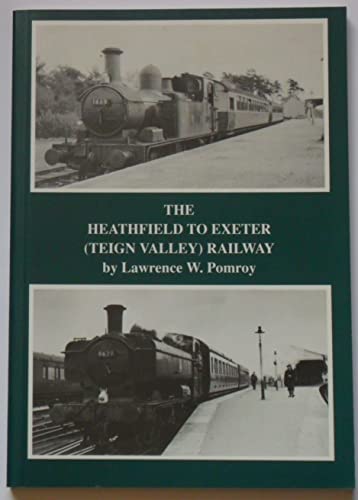 The Heathfield to Exeter (Teign Valley) Railway