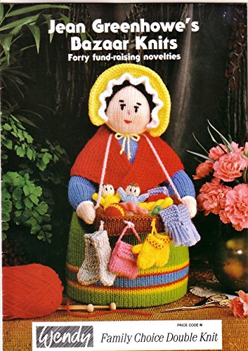 Jean Greenhowe's bazaar knits: Forty fund-raising novelties