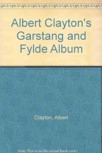 Albert Clayton's Garstang and Fylde Album