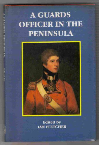 A Guards Officer in the Peninsula
