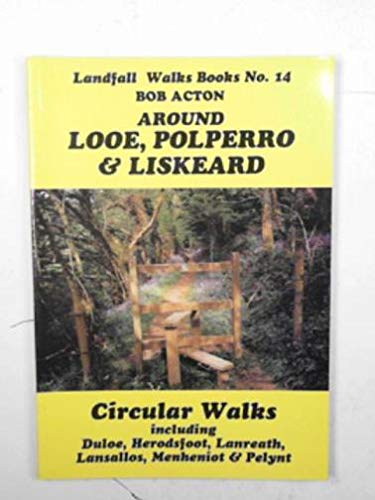 Around Looe, Polperro and Liskeard