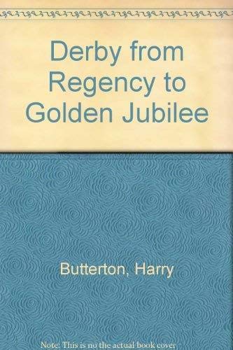 Derby from Regency to Golden Jubilee