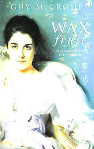 The Wax Fruit Trilogy 