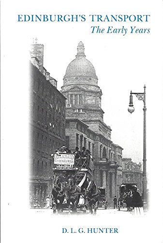 Edinburgh's Transport: The Early Years v. 1